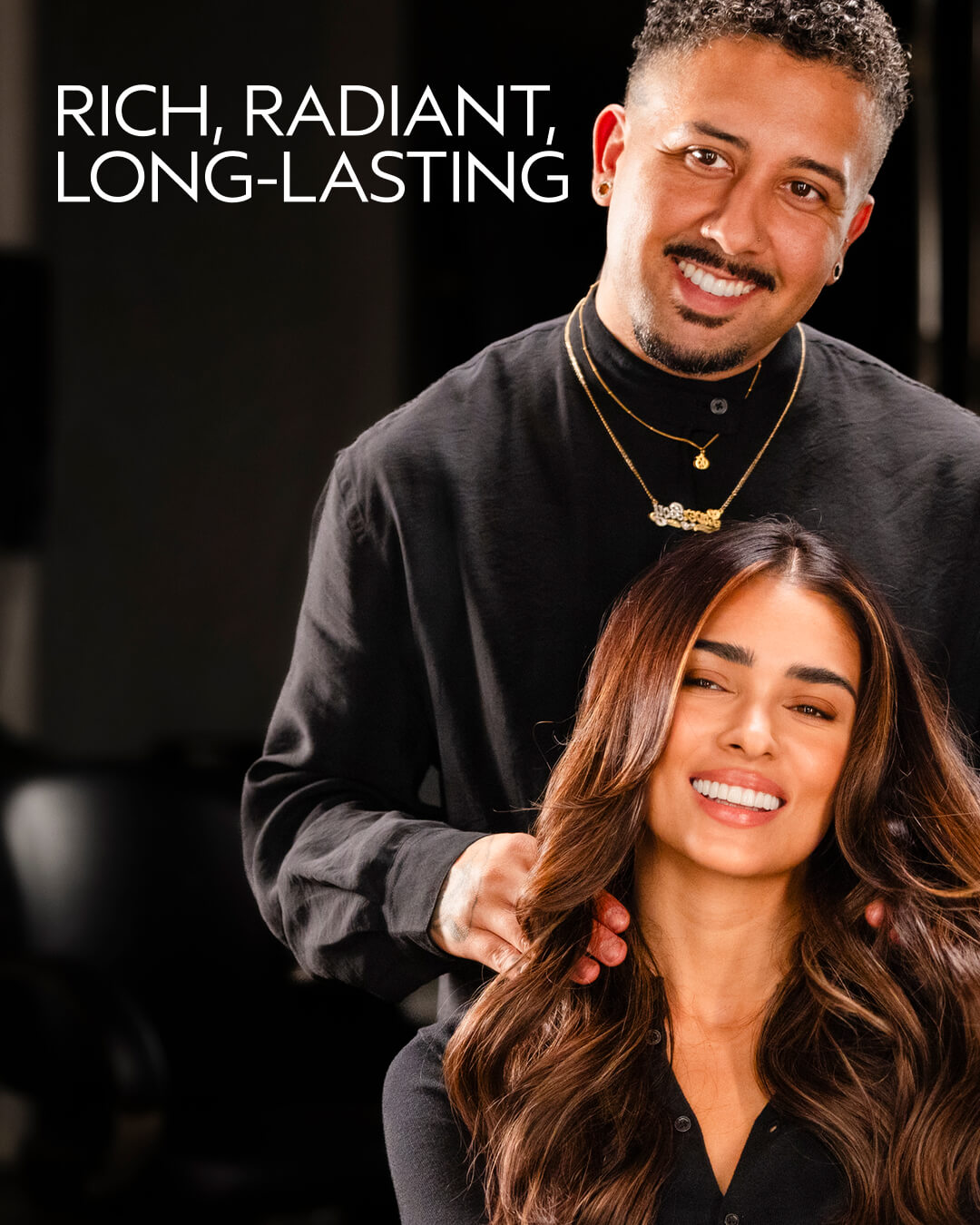 RICH, RADIANT, LONG-LASTING